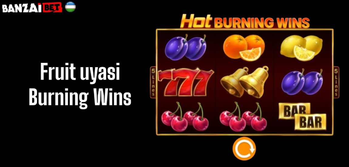 Fruit uyasi Burning Wins